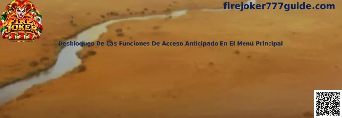 Guía de Fire Joker 777 para identificar funciones de acceso anticipado en el menú principal