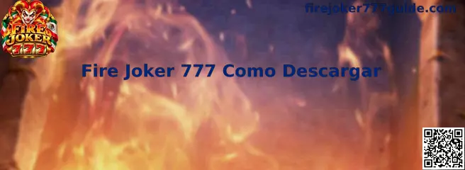 Guía de descarga Fire Joker 777