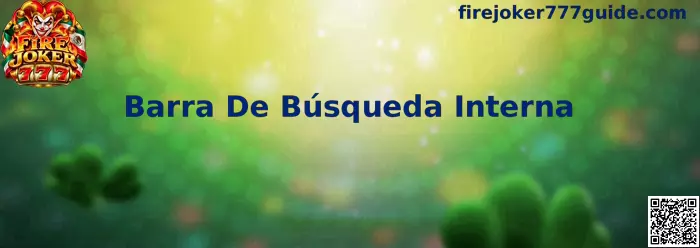 Referencia visual de la Barra De Búsqueda Interna de Fire Joker 777