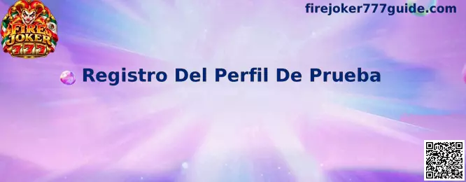 Registro Del Perfil De Prueba Fire Joker 777