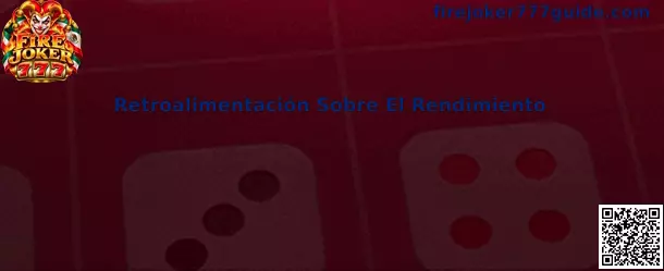 Guía de retroalimentación técnica sobre el rendimiento de Fire Joker 777