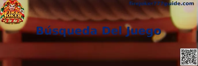 Guía de Búsqueda Del Juego Fire Joker 777