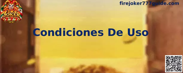 Guía visual sobre las Condiciones De Uso de Fire Joker 777