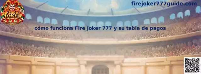 Guía visual sobre cómo funciona Fire Joker 777 y su tabla de pagos