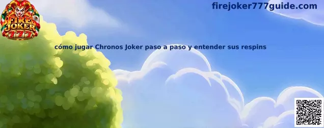 Guía visual para aprender a jugar Chronos Joker paso a paso y entender sus respins