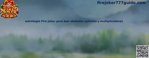 Guía visual de Fire Joker 777 para identificar símbolos apilados, carretes, respins y multiplicadores