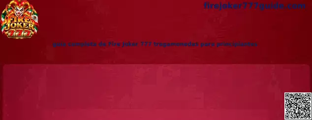 Guía visual de Fire Joker 777 tragamonedas para principiantes