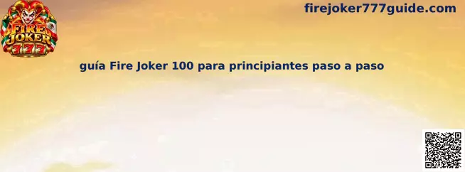 Guía visual de Fire Joker 100 para principiantes paso a paso