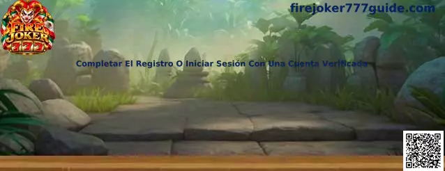 Completar el registro o iniciar sesión con una cuenta verificada en Fire Joker 777