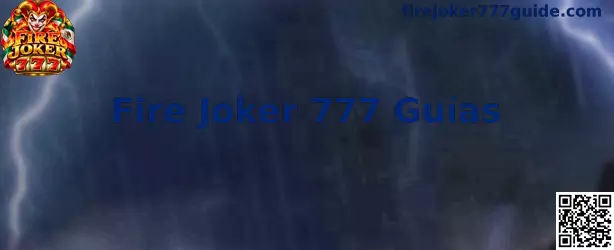 Guía visual de Fire Joker 777