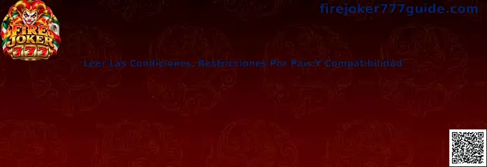 Guía Fire Joker 777 sobre condiciones, restricciones por país y compatibilidad