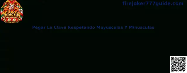 Guía para pegar una clave respetando mayúsculas y minúsculas en Fire Joker 777