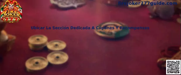 Ubicar la sección dedicada a cupones y recompensas de Fire Joker 777