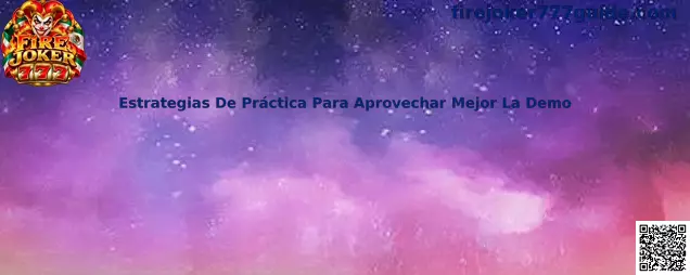 Guía de estrategias de práctica para aprovechar mejor la demo de Fire Joker 777