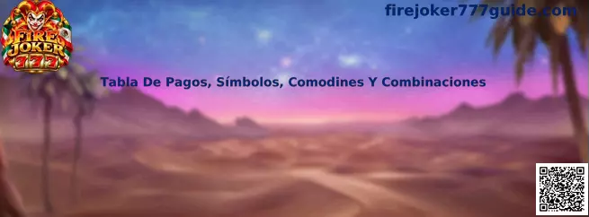 Tabla de Pagos, Símbolos, Comodines y Combinaciones en Fire Joker 777