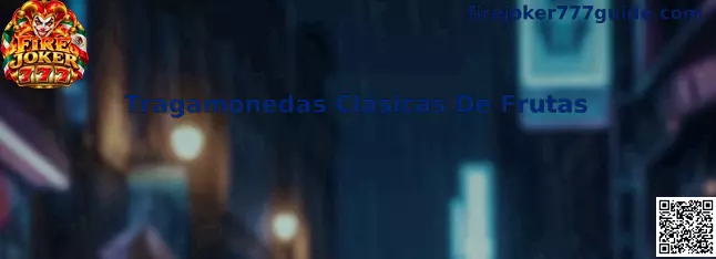 Ambientación de tragamonedas clásicas de frutas asociada con Fire Joker 777
