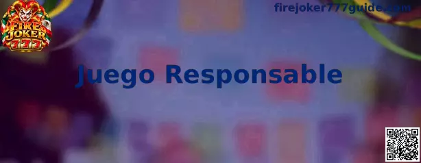 Guía de Juego Responsable en Fire Joker 777