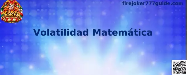 Guía sobre volatilidad matemática de Fire Joker 777