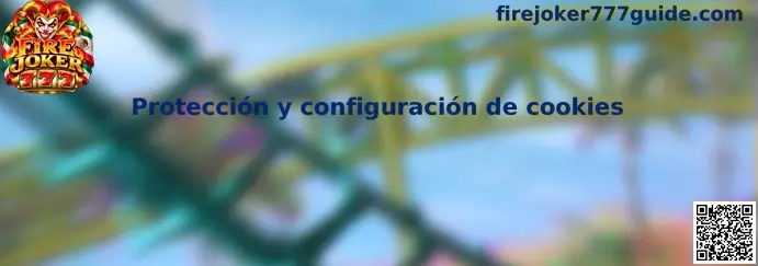 Guía de protección y configuración de cookies de Fire Joker 777