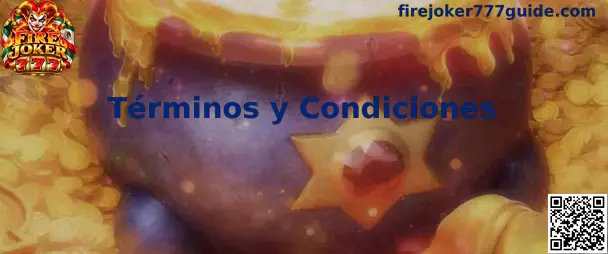 Términos y condiciones de Fire Joker 777